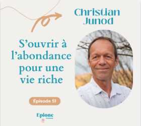 S'ouvrir à l'abondance pour une vie riche